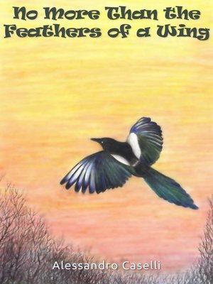 cover image of No More Than the Feathers of a Wing